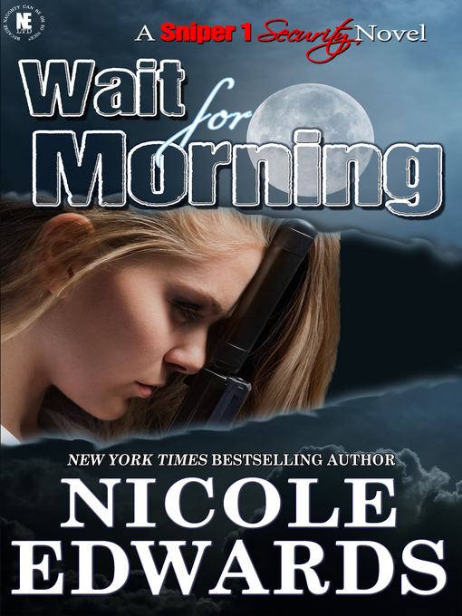 Title details for Wait for Morning by Nicole Edwards - Available